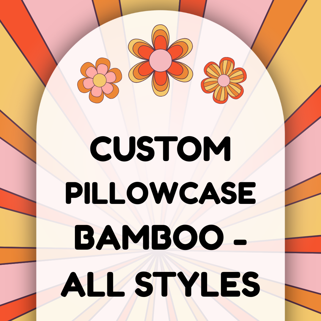 CUSTOM BAMBOO PILLOWCASE - VIEW ALL