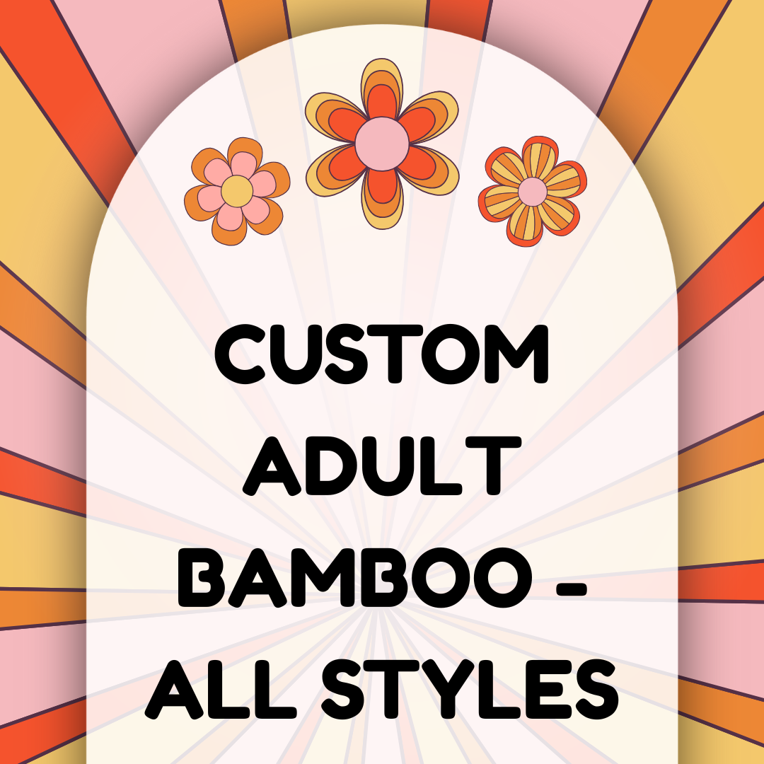 ADULT BAMBOO - CUSTOMS - PRE ORDER - VIEW ALL