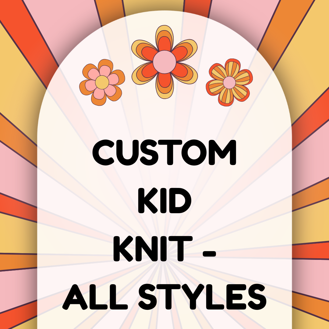CUSTOM KIDS KNIT STYLES - VIEW ALL